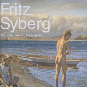 Fritz Syberg. Kunsten, naturen, kærligheden