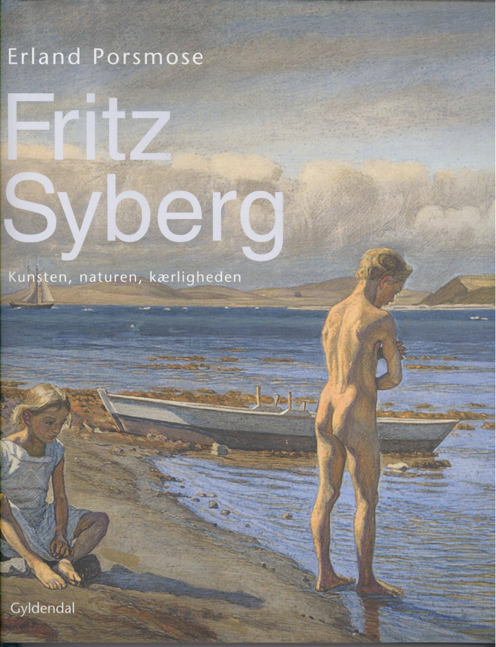 Fritz Syberg. Kunsten, naturen, kærligheden