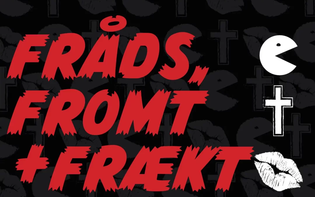 Fråds, fromt og frækt