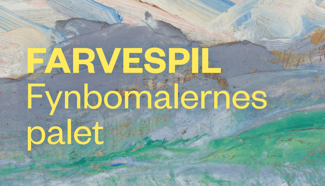 Ny særudstilling: FARVESPIL – Fynbomalernes palet